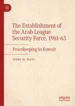 The Establishment of the Arab League Security Force, 1961-63