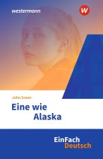Eine wie Alaska Klassen 7 - 9. EinFach Deutsch Textausgaben