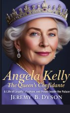 Angela Kelly: The Queen's Confidante