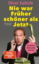 Nie war Früher schöner als Jetzt