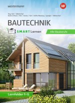 Bautechnik SMART Lernen. Lernfelder 1-6 Schulbuch