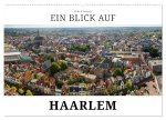 Ein Blick auf Haarlem (Wandkalender 2026 DIN A2 quer), CALVENDO Monatskalender
