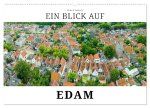 Ein Blick auf Edam (Wandkalender 2026 DIN A2 quer), CALVENDO Monatskalender