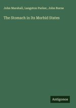 The Stomach in Its Morbid States