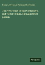 The Picturesque Pocket Companion, and Visitor's Guide, Through Mount Auburn