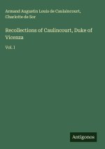 Recollections of Caulincourt, Duke of Vicenza