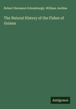 The Natural History of the Fishes of Guiana