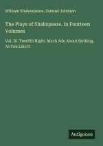 The Plays of Shakspeare. In Fourteen Volumes