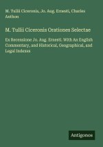 M. Tullii Ciceronis Orationes Selectae