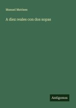 A diez reales con dos sopas