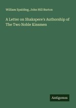 A Letter on Shakspere's Authorship of The Two Noble Kinsmen