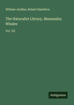 The Naturalist Library, Mammalia: Whales