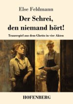 Der Schrei, den niemand hört!