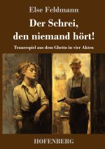 Der Schrei, den niemand hört!