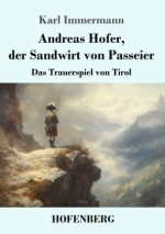 Andreas Hofer, der Sandwirt von Passeier