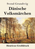 Dänische Volksmärchen (Großdruck)