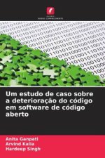 Um estudo de caso sobre a deterioração do código em software de código aberto