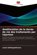 Amélioration de la durée de vie des traitements par injection