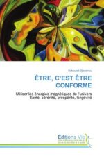 ÊTRE, C'EST ÊTRE CONFORME