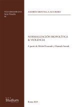 Normalizacion biopolitica & violencia. A partir de Michel Foucault y Hannah Arendt