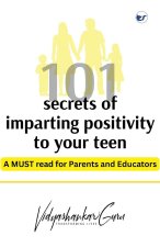 101 Secrets of imparting positivity to your teen