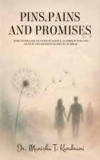 Pins, Pains and Promises