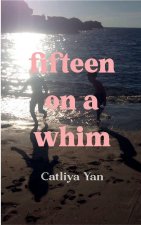 fifteen on a whim