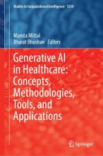 Generative AI in Healthcare: Concepts, Methodologies, Tools, and Applications