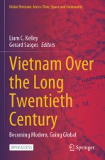 Vietnam Over the Long Twentieth Century