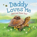 Daddy Loves Me: And God Does Too!