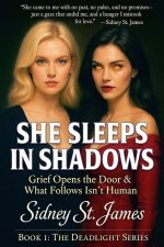 She Sleeps in Shadows - Grief Opens the Door & What Follows Isn't Human