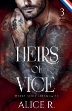 Heirs of Vice Mafia Série, 3 Livres in One ! (Français)