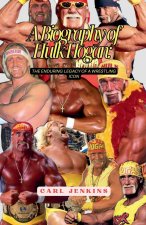 A Biography Of Hulk Hogan