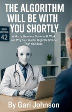 The Algorithm Will Be With You Shortly