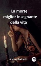 La morte  miglior insegnante  della vita