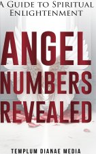 Angel Numbers Revealed