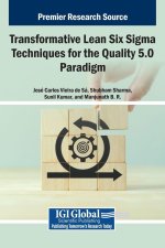 Transformative Lean Six Sigma Techniques for the Quality 5.0 Paradigm