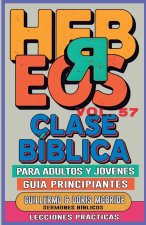 Clase Bíblica para Adultos y Jóvenes Guía Principiantes - Hebreos