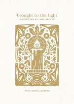 Brought to the Light