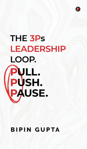 The 3Ps Leadership Loop. Pull. Push. Pause.