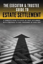 The Executor & Trustee Guide to Estate Settlement