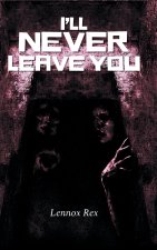 I'll Never Leave You