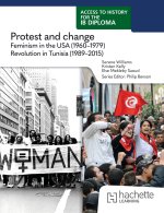 Access to History for the IB Diploma: Protest and Change: Feminism in the United States (1960-1979) and the Revolution in Tunisia (1989-2015)
