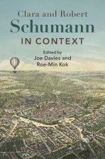 Clara and Robert Schumann in Context
