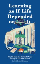 LEARNING AS IF LIFE DEPENDED ON IT