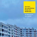 Die absichtslose Poesie des Stadtrands