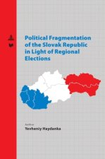 Political Fragmentation of the Slovak Republic in Light of Regional Elections