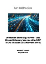 Leitfaden zum Migrations- und Konsolidierungskonzept in SAP MDG (Master Data Governance)
