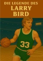 Die Legende des Larry Bird