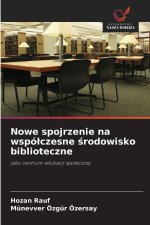 Nowe spojrzenie na wspólczesne srodowisko biblioteczne